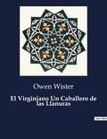 Owen Wister - Littérature d'Espagne du Siècle d'or à aujourd'hui  : El Virginiano Un Caballero de las Llanuras.