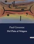 Paul Groussac - Littérature d'Espagne du Siècle d'or à aujourd'hui  : Del Plata al Niágara.