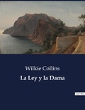 Wilkie Collins - Littérature d'Espagne du Siècle d'or à aujourd'hui  : La Ley y la Dama.