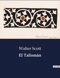 Walter Scott - Littérature d'Espagne du Siècle d'or à aujourd'hui  : El Talismán.