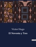 Victor Hugo - Littérature d'Espagne du Siècle d'or à aujourd'hui  : El Noventa y Tres.