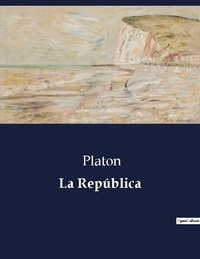 Platon - Littérature d'Espagne du Siècle d'or à aujourd'hui  : La República.