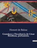Honoré de Balzac - Littérature d'Espagne du Siècle d'or à aujourd'hui  : Grandeza y Decadencia de César Birotteau, perfumista..