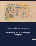 Henry David Thoreau - Littérature d'Espagne du Siècle d'or à aujourd'hui  : Walden o La Vida en los Bosques.