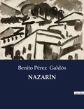 Benito Perez Galdos - Littérature d'Espagne du Siècle d'or à aujourd'hui  : NAZARÍN.