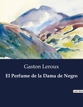 Gaston Leroux - Littérature d'Espagne du Siècle d'or à aujourd'hui  : El Perfume de la Dama de Negro.