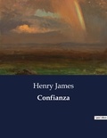 Henry James - Littérature d'Espagne du Siècle d'or à aujourd'hui  : Confianza - ..