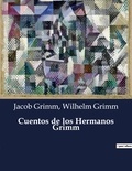 Jacob Grimm et Wilhelm Grimm - Littérature d'Espagne du Siècle d'or à aujourd'hui  : Cuentos de los Hermanos Grimm - ..