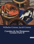 Jacob Grimm et Wilhelm Grimm - Littérature d'Espagne du Siècle d'or à aujourd'hui  : Cuentos de los Hermanos Grimm Parte II - ..