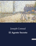 Joseph Conrad - Littérature d'Espagne du Siècle d'or à aujourd'hui  : El Agente Secreto - ..
