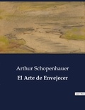 Arthur Schopenhauer - Littérature d'Espagne du Siècle d'or à aujourd'hui  : El Arte de Envejecer - ..