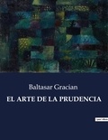 Baltasar Gracian - Littérature d'Espagne du Siècle d'or à aujourd'hui  : El arte de la prudencia - ..