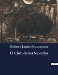 Robert Louis Stevenson - Littérature d'Espagne du Siècle d'or à aujourd'hui  : El Club de los Suicidas - ..