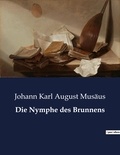 Johann Karl August Musäus - Die Nymphe des Brunnens.