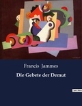 Francis Jammes - Die Gebete der Demut.