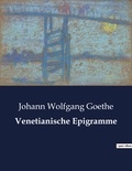 Johann wolfgang Goethe - Venetianische Epigramme.