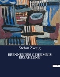 Stefan Zweig - BRENNENDES GEHEIMNIS ERZÄHLUNG.