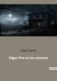 Jules Verne - Edgar Poe et ses oeuvres.