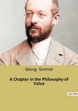 Georg Simmel - A Chapter in the Philosophy of Value.