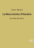 Victor Berard - La Résurrection d'Homère - Au temps des héros.