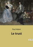 Paul Adam - Le trust.