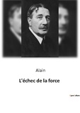  Alain - Philosophie  : L echec de la force.