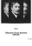  Alain - Philosophie  : Éléments d'une doctrine radicale.