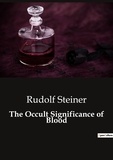 Rudolf Steiner - Ésotérisme et Paranormal  : The Occult Significance of Blood.