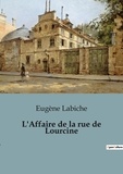 Eugène Labiche - L'Affaire de la rue de Lourcine.