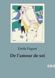 Emile Faguet - De l'amour de soi.