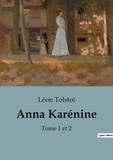 Léon Tolstoï - Anna Karénine - Tomes 1 et 2.
