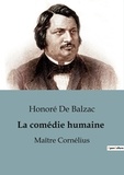Honoré de Balzac - La comédie humaine - Maître Cornélius.