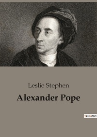 Leslie Stephen - Alexander pope.