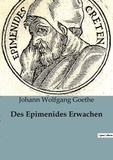Johann wolfgang Goethe - Des Epimenides Erwachen.