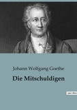 Johann wolfgang Goethe - Die Mitschuldigen.
