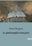 Henri Bergson - Philosophie  : La philosophie française.