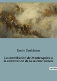 Emile Durkheim - Sociologie et Anthropologie  : La contribution de Montesquieu à la constitution de la science sociale.