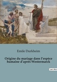 Emile Durkheim - Philosophie  : Origine du mariage dans l'espèce humaine d'après Westermarck.