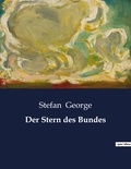 Stefan George - Der Stern des Bundes.