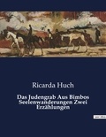 Ricarda Huch - Das Judengrab Aus Bimbos Seelenwanderungen Zwei Erzählungen.