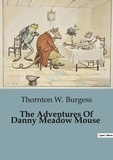 Thornton W. Burgess - The Adventures Of Danny Meadow Mouse.