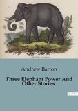 Andrew Barton - Three Elephant Power And Other Stories.