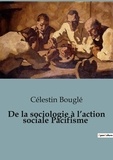 Célestin Bouglé - De la sociologie à l'action sociale Pacifisme.