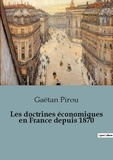 Gaëtan Pirou - Les doctrines économiques en France depuis 1870.