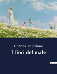 Charles Baudelaire - Classici della Letteratura Italiana  : I fiori del male - 721.