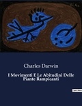 Charles Darwin - Classici della Letteratura Italiana  : I Movimenti E Le Abitudini Delle Piante Rampicanti - 1844.