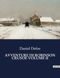 Daniel Defoe - Classici della Letteratura Italiana  : Avventure di robinson crusoe volume ii - 1330.
