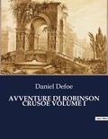 Daniel Defoe - Classici della Letteratura Italiana  : Avventure di robinson crusoe volume i - 9938.