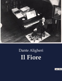 Dante Aligheri - Classici della Letteratura Italiana  : Il Fiore - 7538.