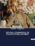 Dante Aligheri - Classici della Letteratura Italiana  : Divina commedia di dante: purgatorio - 2510.